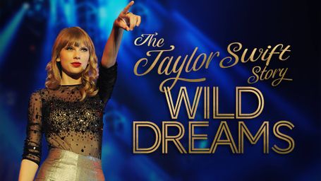 The Taylor Swift Story: Wild Dreams