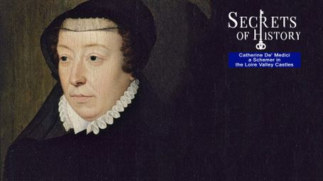 Secrets of history: Catherine De' Medici