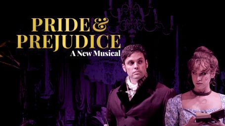 Pride & Prejudice: A New Musical
