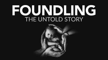Foundling: The Untold Story
