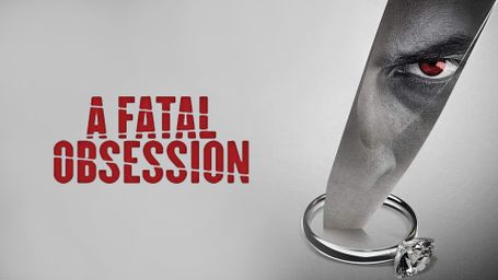 A Fatal Obsession