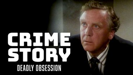 Crime Story: Deadly Obsession