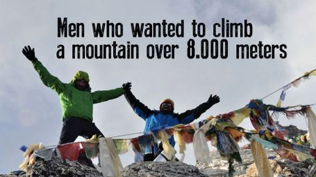 Men Who Wanted to Climb a Mountain Over 8.000 Meters
