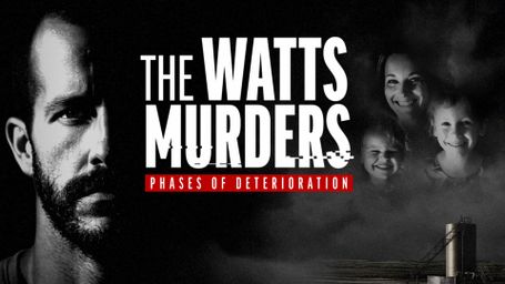 The Watts Murders: Phases of Deterioration
