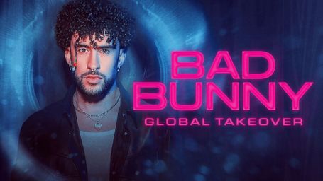 Bad Bunny: Global Takeover