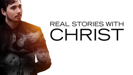 Real Stories With Christ
