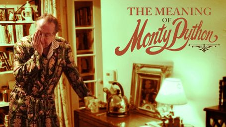 The Meaning of Monty Python