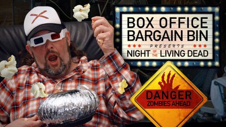 Box Office Bargain Bin Presents: Night of The Living Dead