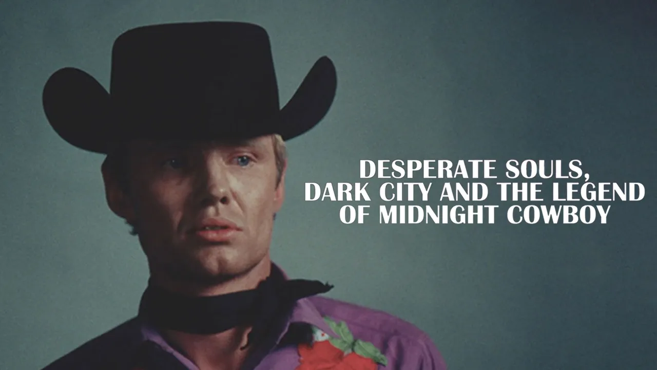 Desperate Souls, Dark City and the Legend of Midnight Cowboy