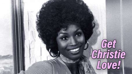 Get Christie Love!