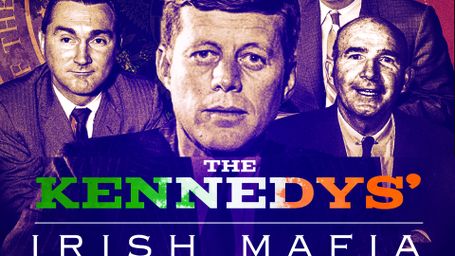 The Kennedys' Irish Mafia