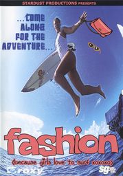 Fashion (because girls love to surf xoxoxo)