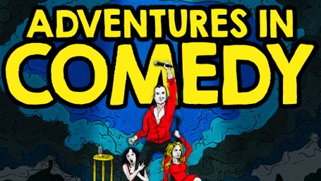 Adventures in Comedy