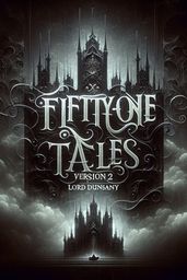 Fifty-one Tales (version 2), by Lord Dunsany - audiobook