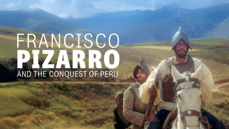 Francisco Pizarro and the Conquest of Peru