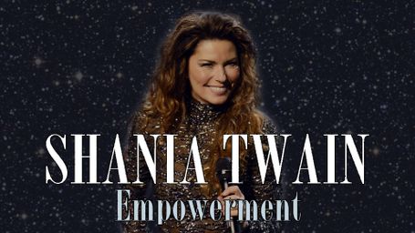 Shania Twain: Empowerment