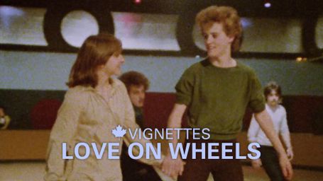 CANADA VIGNETTES LOVE ON WHEELS