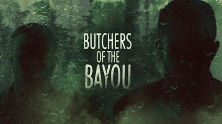 Butchers of the Bayou