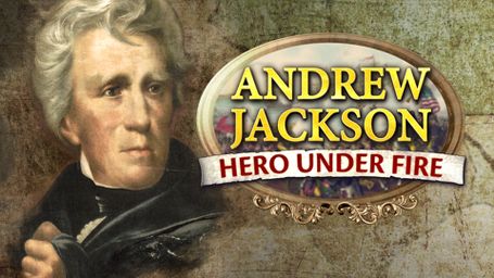 Andrew Jackson: Hero Under Fire