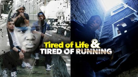 Tired of Life & Tired of Running