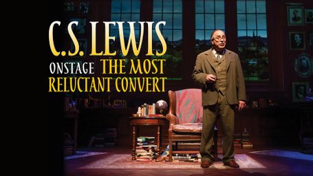C.S. Lewis Onstage: The Most Reluctant Convert