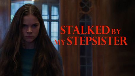 Stalked by My Stepsister
