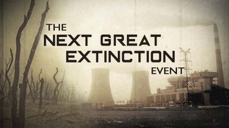 The Next Great Extinction Event