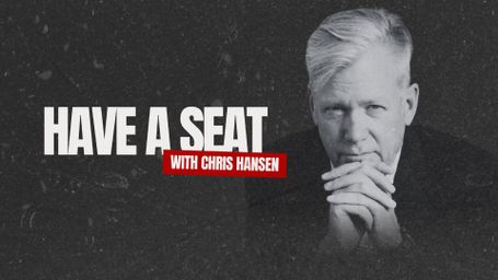 Have a Seat with Chris Hansen