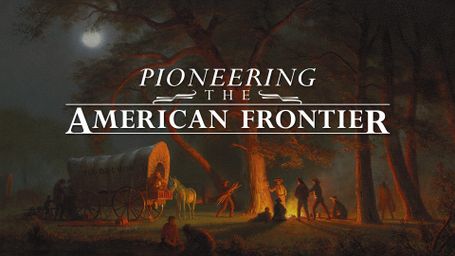 Pioneering the American Frontier