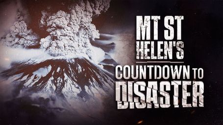 Mt St Helens: Countdown to Disaster