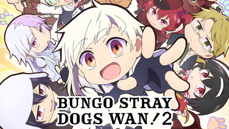 Bungo Stray Dogs Wan!