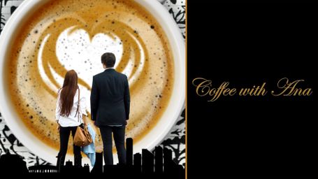 Coffee with Ana