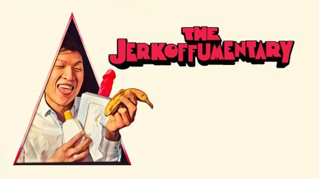 The Jerkoffumentary