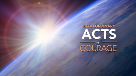 Extraordinary Acts of Courage