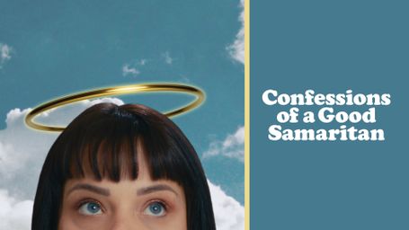 Confessions of a Good Samaritan