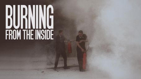 Burning from the Inside