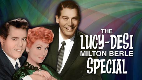 The Lucy-Desi Milton Berle Special