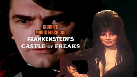Elvira's Movie Macabre: Frankenstein’s Castle Of Freaks
