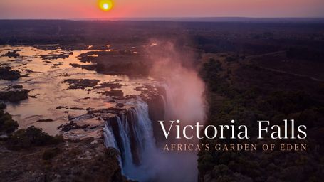 Victoria Falls: Africa's Garden of Eden