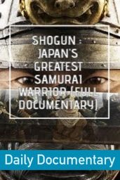 Shogun :  Japan's Greatest Samurai Warrior (Full Documentary)