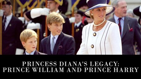 Princess Diana's Legacy: William and Harry