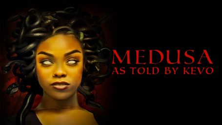 Medusa: As Told by Kevo
