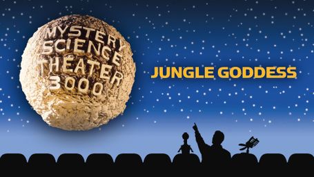 MST3K: Jungle Goddess