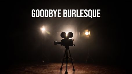 Goodbye Burlesque