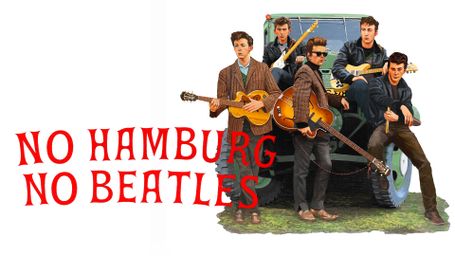 No Hamburg, No Beatles