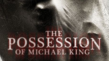 The Possession of Michael King