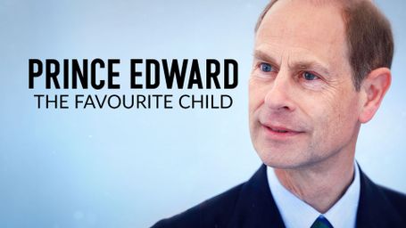 Prince Edward: The Favourite Child