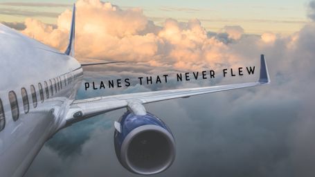 Planes That Never Flew