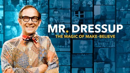 Mr. Dressup: The Magic of Make-Believe