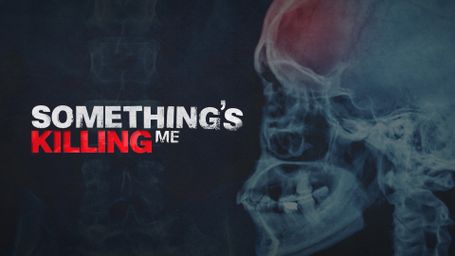 Something's Killing Me